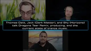 Dragons Tear Remix Chat With Thomas Datt, Jack, and Shyamol