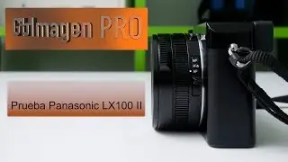 Prueba Panasonic LX100 II