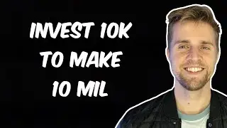 The best way to invest $10,000 if you want to turn it into MILLIONS