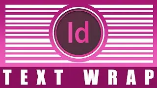 Understanding Text Wrap | Indesign Tutorial 