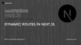 Nozomio | Mastering Next.js | Lesson 5: Dynamic Routes in Next.js