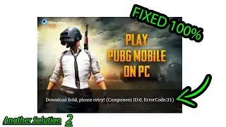 2  Fix error 31 in Emulator Gameloop PUBG WORKING 100%