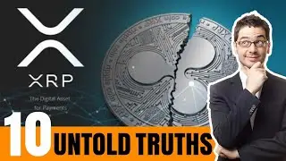 10 UNTOLD TRUTHS About XRP and RIPPLE (2021)