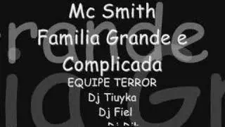 Mc Smith - Familia Grande e Complicada