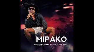 Mipako (feat. Pross Boy and Mukosi)
