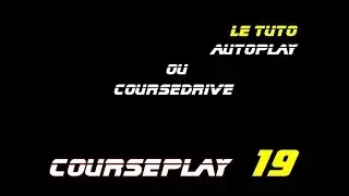 Courseplay Autodrive FS19