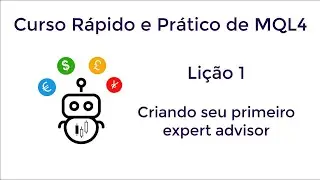 Curso MQL4 - Lição 1:  Criando Nosso Primeiro Expert Advisor