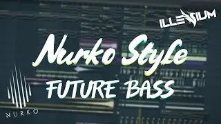 [Free FLP] Nurko Style | Illenium/Future Bass Project
