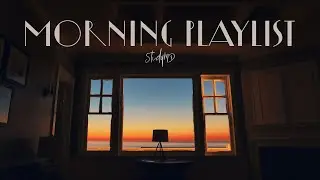 🌅 Calm Morning Playlist to Start Your Day Off Right [2 Hours]