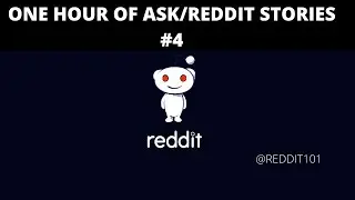 Ask Reddit Stories One Hour #4