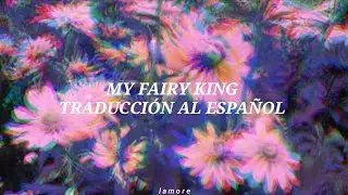 Queen ~ My Fairy King [Traducida al español]