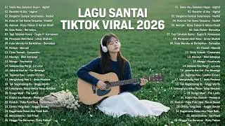 Viral Relaxing TikTok Songs 2026 — Latest Indonesian Pop Songs 2026 | Top Indonesian Hits 2026 