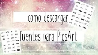 Como descargar fuentes para PicsArt || 🍉