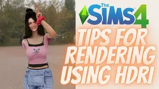 SIMS 4: TIPS FOR RENDERING USING HDRI