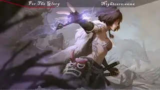 For The Glory - All Good Things (Nightcore)