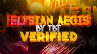 Elysian Aegis by TBT Verified! (Extreme Demon) | Geometry Dash