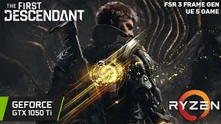 The First Descendant - GTX 1050 Ti - AMD FSR 3 Frame Generation