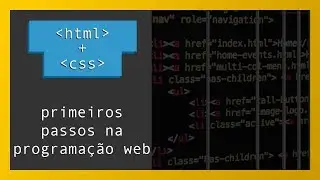 Aprender HTML - Aula 1 - Primeiros passos nas linguagens Web