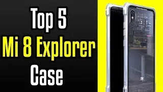 🔻Top 5 Best Xiaomi Mi 8 Explorer Cases!🔺[4K]