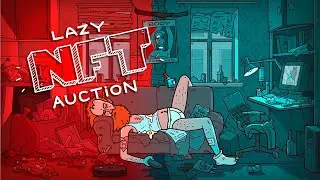 Анонс Lazy NFT Аукциона//Lazy NFT Auction Teaser
