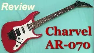 Charvel AR-070 Review