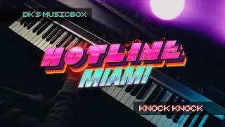 Hotline Miami - Knock Knock (DK's Musicbox Cover)