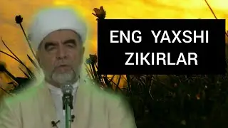 ENG YAXSHI ZIKRLAR | SHAYX MUHAMMAD SODIQ MUHAMMAD YUSUF