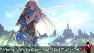 Nightcore - Take My Breath Away (Breath of the Wild Song) INSTRUMENTAL  [DAGames]