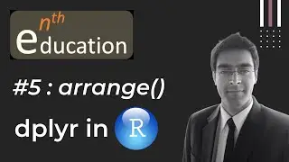 #5 dplyr package in R : arrange()