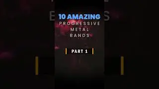 10 Amazing ProgMetal Bands - PART 1 | 