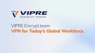 VIPRE Encrypt.team -VPN for Today’s Global Workforce