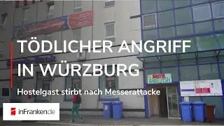 SCHOCK IN WÜRZBURGER HOSTEL: Messer-Attacke endet tödlich