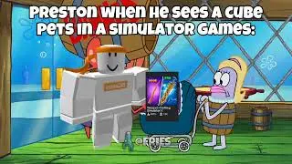 Preston Be Like (Roblox Pet Simulator X Meme)