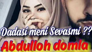 Abdulloh domla - Dadasi Meni Yahshi Korasmi Deydi??? Ayollarga Maruza