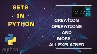 Python Basics 17  - Sets in python explained in 8 mins | QUICK GUIDE 