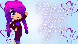 Making Your Intros P.1 - FarFromMercury •𝔹𝕣𝕖𝕩𝕚𝕖•