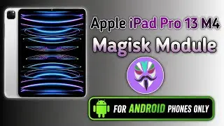 Apple iPad Pro 13 Magisk Module | apple ipad m4 Magisk Module