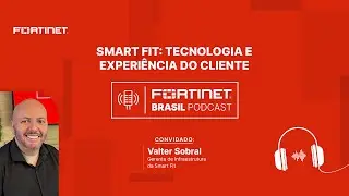 Episódio 32 | Smart Fit: A tecnologia e a experiência do cliente