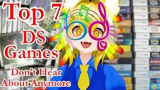 Top 7 (But Kindof 10) DS Games Don't Hear About Anymore