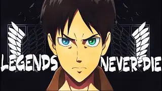 【AMV】Attack on Titan - Legends Never die