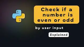 How to check if a number is even or odd - By user input | Explained