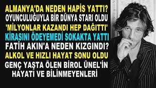 BİROL ÜNEL; Bir Dünya Starının İbretlik Çöküşü...