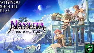 Why You Should Play The Legend of Nayuta Boundless Trails