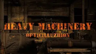 OpticIlluzhion - Heavy Machinery