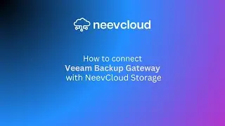 How to Connect Veeam Backup Gateway with NeevCloud Storage? | NeevCloud