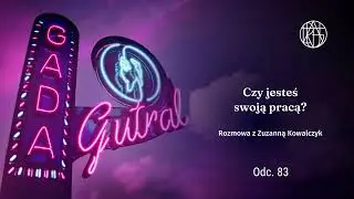Czy jesteś swoją pracą? Rozmowa z Zuzanną Kowalczyk