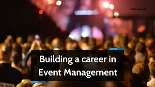 All About Building a Career in Event Management | Tips to Start a Career | Important Things