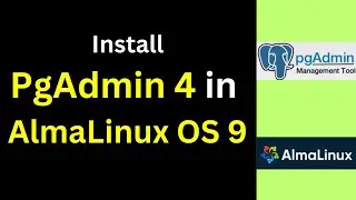 How to Install and Configure pgadmin 4 on AlmaLinux OS 9 Connect PostgreSQL