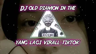 DJ OLD DIAMOND IN THE YANG LAGI VIRAL KANE