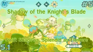 Shadow of the Knight's Blade / Swift Shadows, Splendid as Flowers | Genshin Impact 5.1 Event